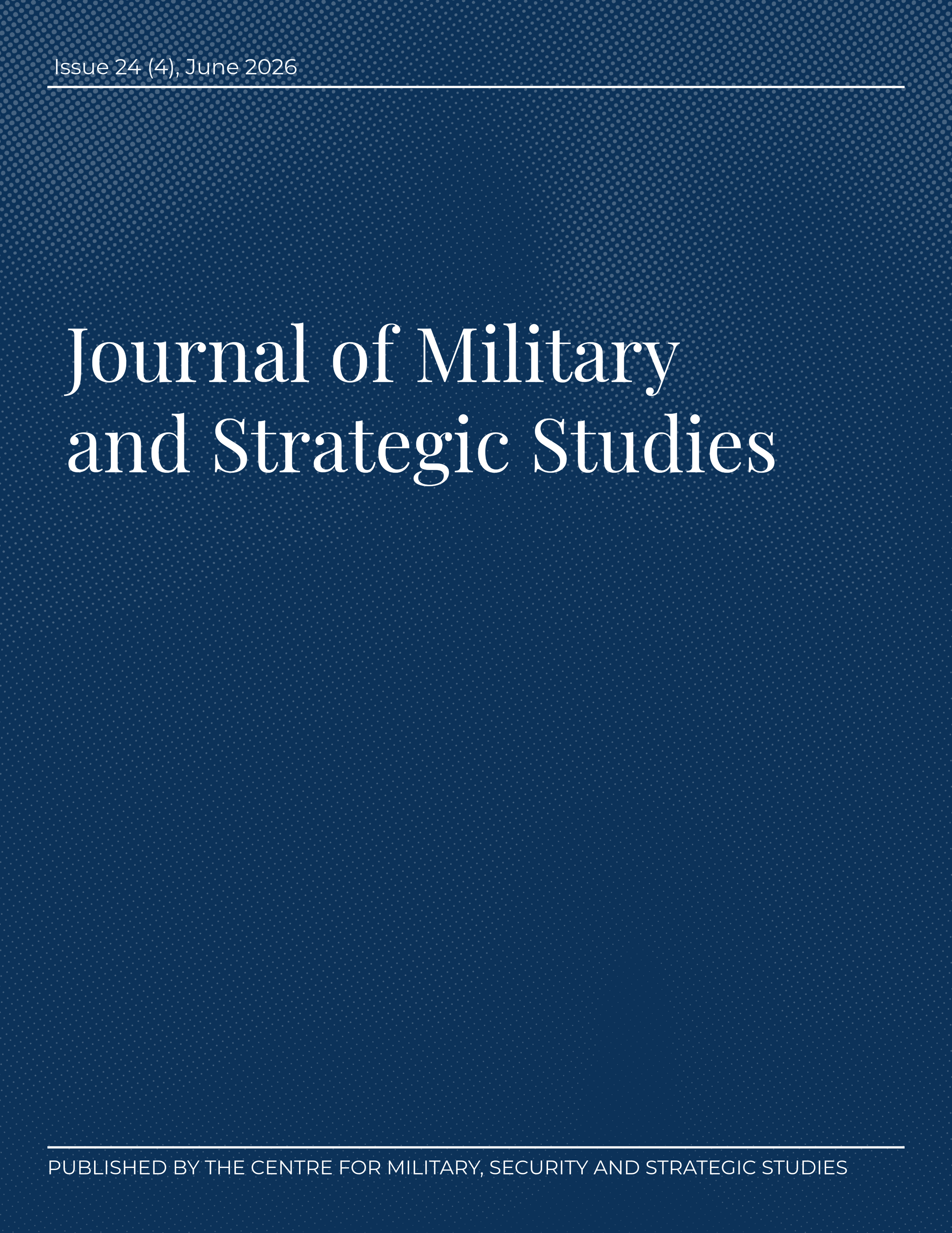 					View Vol. 24 No. 4 (2026): Journal of Military & Strategic Studies
				