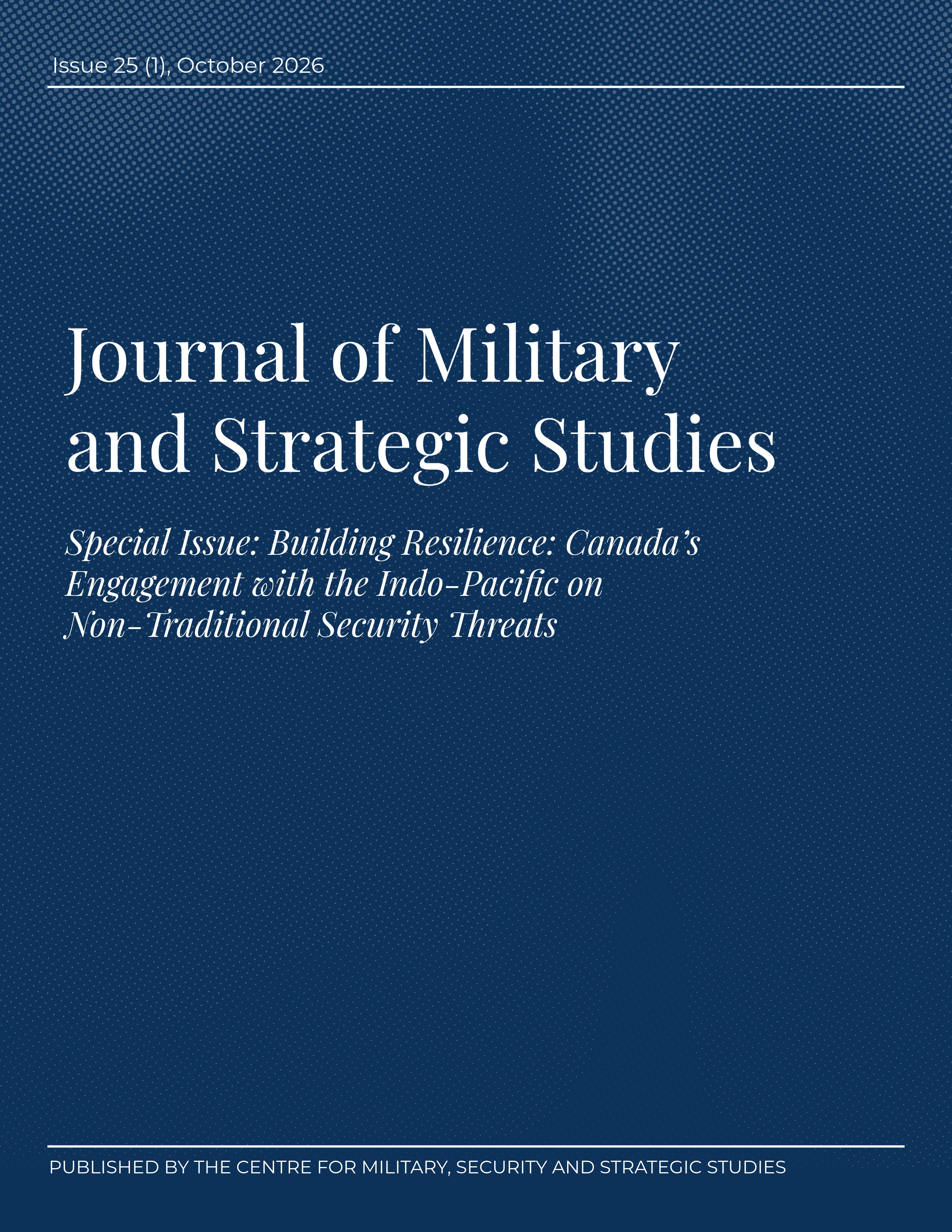 Special Issue: Building Resilience: Canada’s Engagement with the Indo-Pacific on Non-Traditional Security Threats